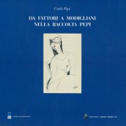 Da Fattori a Modigliani nella Raccolta Pepi