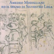 Amedeo Modigliani ed il segno di Silvestro Lega