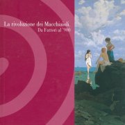 La rivoluzione dei Macchiaioli, da Fattori al Novecento